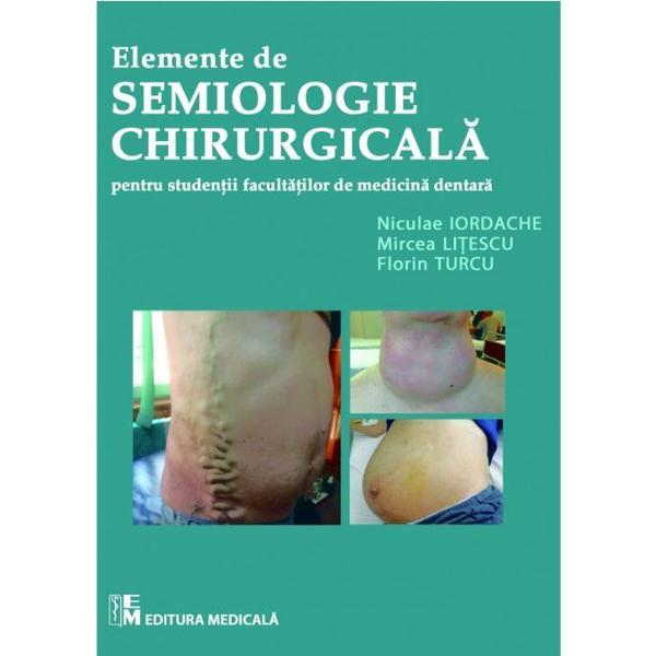 Elemente de semiologie chirurgicala pentru studentii facultatilor de medicina dentara - Niculae Iordache, editura Medicala