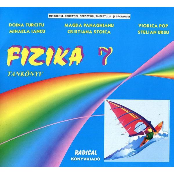 Fizica - Clasa 7 - Manual. Lb. maghiara - Doina Turcitu, Magda Panaghianu, Viorica Pop, Mihaela Iancu, editura Radical