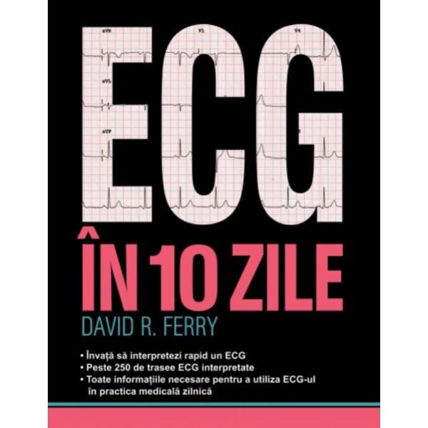 ECG in 10 zile - David R. Ferry, editura All