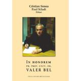 In honorem pr. prof. univ. dr. Valer Bel - Cristian Sonea, Paul Siladi, editura Presa Universitara Clujeana