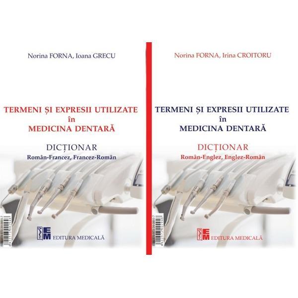 Termeni si expresii utilizate in medicina dentara (roman-englez-francez) - Norina Forna, Irina Croitoru, editura Medicala