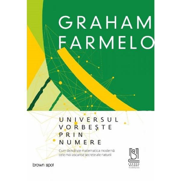 Universul vorbeste prin numere - Graham Farmelo, editura Lebada Neagra