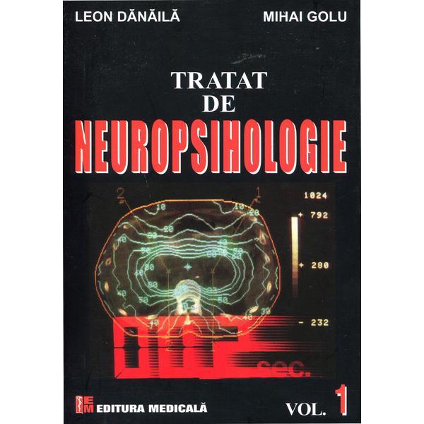 Tratat De Neuropsihologie Vol.1 - Leon Danaila, Mihai Golu, editura Medicala