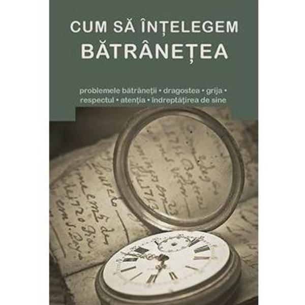 Cum sa intelegem batranetea, editura De Suflet