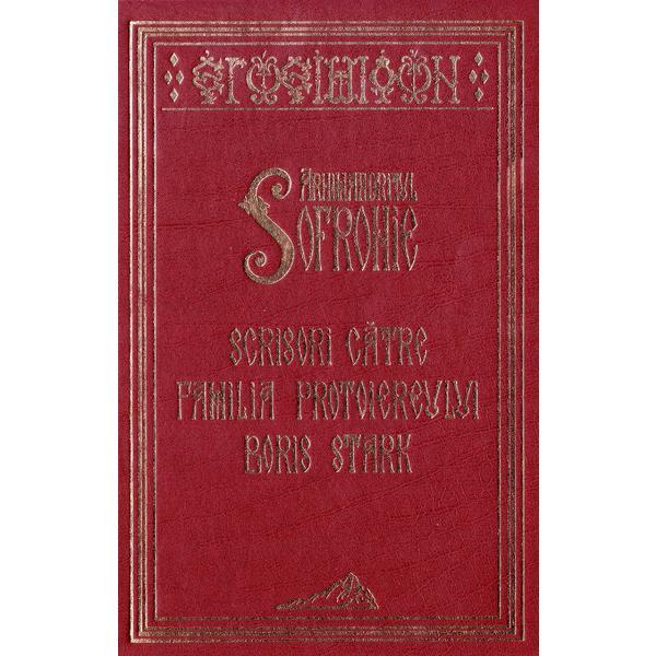 Scrisori catre familia protoiereului Boris Stark - Arhimandritul Sofronie, editura Accent Print