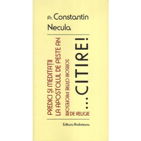 Citire! Predici si meditatii la Apostolul de peste an - Constantin Necula, editura Andreiana