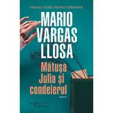 Matusa Julia si condeierul - Mario Vargas Llosa, editura Humanitas
