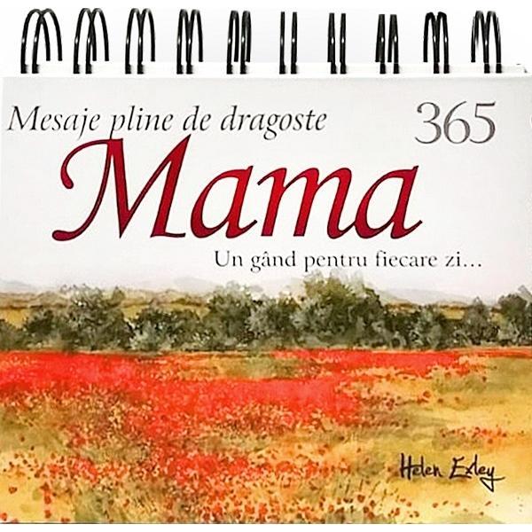 Calendar: Mama. 365 mesaje pline de dragoste 365, editura Helen Exley