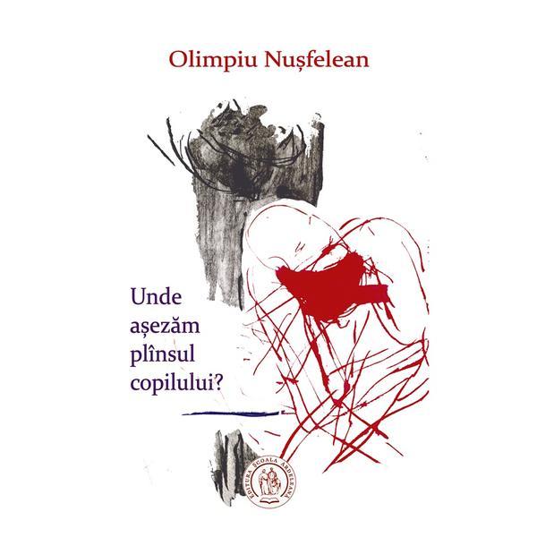 Unde asezam plinsul copilului? - Olimpiu Nusfelean, editura Scoala Ardeleana