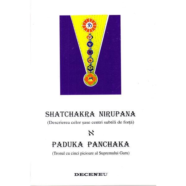 Shatchakra Nirupana. Paduka Panchaka, editura Deceneu