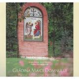 Gradina Maicii Domnului - Paisie Teodorescu, editura Basilica