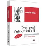 Drept penal. Partea generala II. Curs universitar - Laura Maria Stanila, editura Universul Juridic