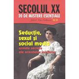 Secolul XX Vol.20: Seductia, sexul si social media. Armele secrete ale armatelor moderne - Jakob van Eriksson, editura Integral