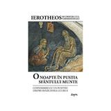 O noapte in pustia Sfantului Munte - Mitropolitul Ierotheos al Nafpaktosului, editura Sophia