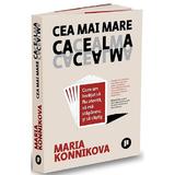 Cea mai mare cacealma - Maria Konnikova