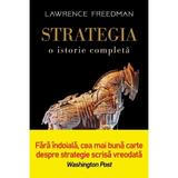 Strategia. O istorie completa - Lawrence Freedman, editura Litera