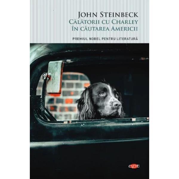 Calatorii cu Charley in cautarea Americii - John Steinbeck, editura Litera