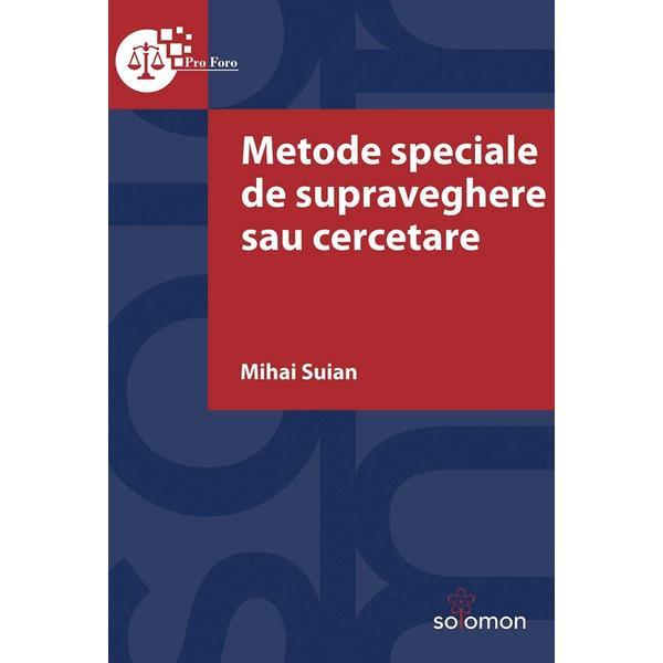 Metode speciale de supraveghere sau cercetare - Mihai Suian, editura Solomon