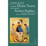 Icoana Sfintei treimi a cuviosului Andrei Rubliov - Gabriel Bunge, editura Deisis