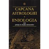 Capcana Astrologiei. Eniologia sau stiinta in slujba demonilor - Ricci David, editura Elisavaros