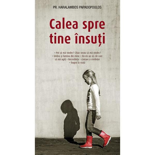 Calea spre tine insuti - Haralambos Papadopoulos, editura Sophia