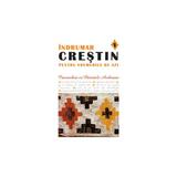 Indrumar crestin pentru vremurile de azi 1 - Convorbiri cu Parintele Ambrozie, editura Sophia