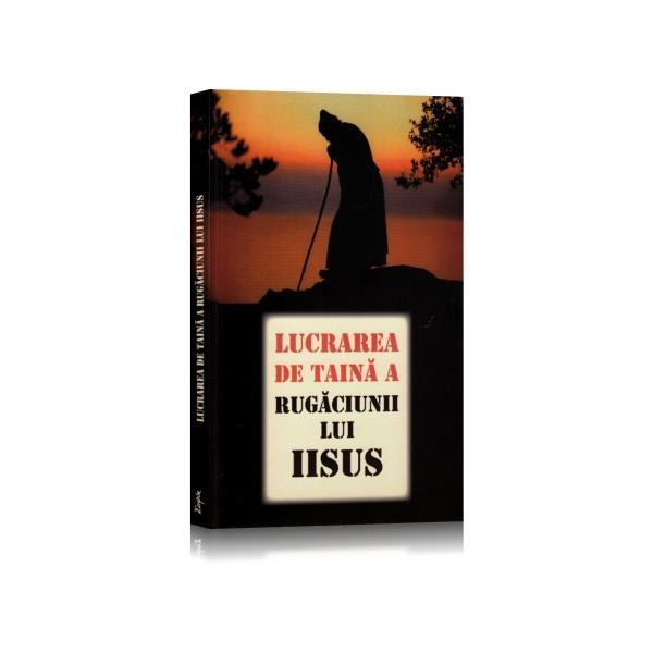 Lucrarea de taina a rugaciunii lui Iisus, editura Sophia