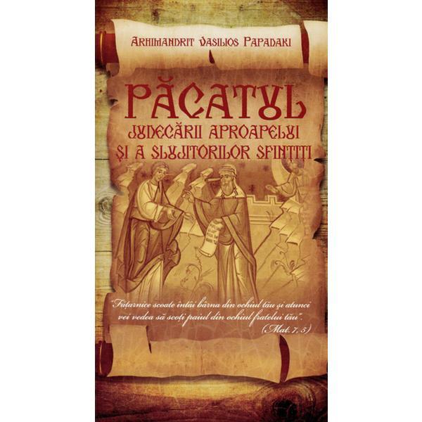 Pacatul judecarii aproapelui si a slujitorilor sfintiti - Vasilios Papadaki, editura Egumenita
