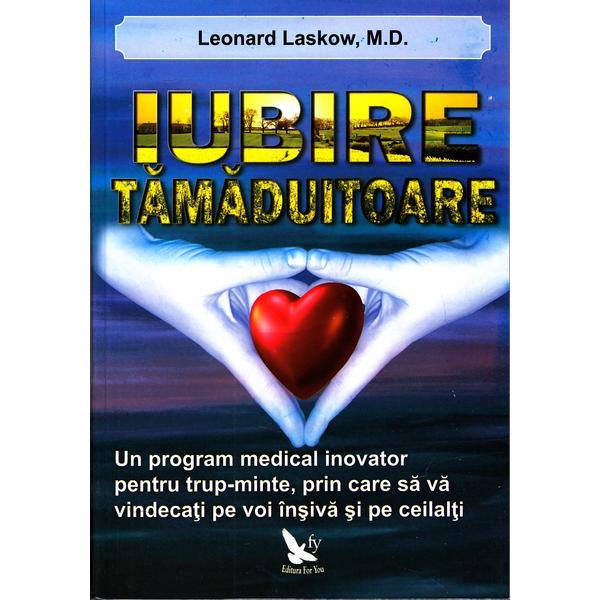 Iubire tamaduitoare - Leonard Laskow, editura For You