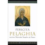 Fericita Pelaghia, ucenica Sfantului Serafim de Sarov, editura Sophia