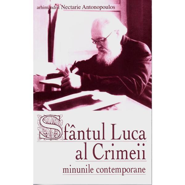 Sfantul Luca al Crimeii. Minunile contemporane - Nectarie Antonopoulos, editura Sophia