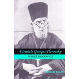 Parintele Georges Florovsky, schita biografica - Andrew Blane, editura Renasterea