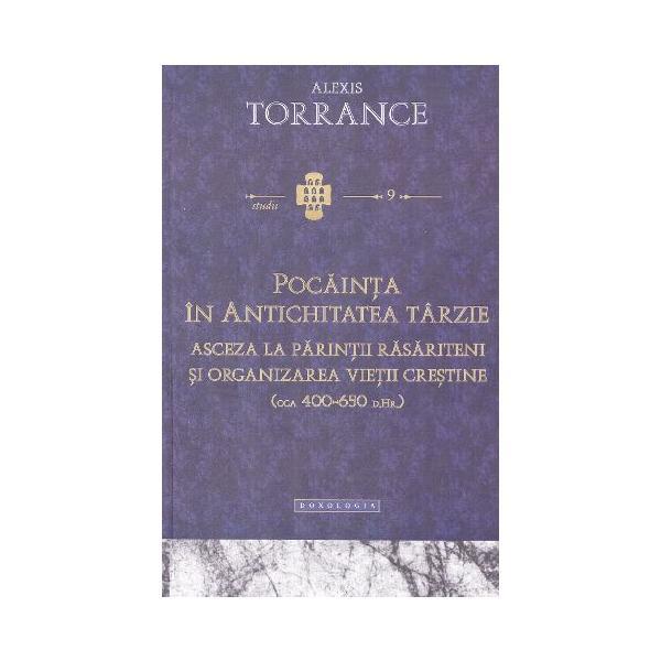 Pocainta in antichitatea tarzie - Alexis Torrance, editura Doxologia