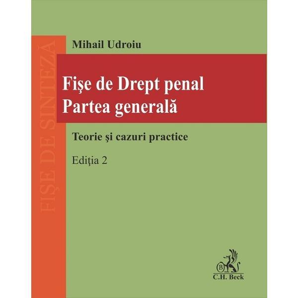 Fise de drept penal. Partea generala Ed.2 - Mihail Udroiu, editura C.h. Beck