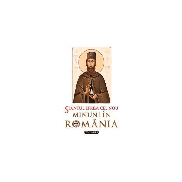 Minuni In Romania Volumul 2 - Sfantului Efrem Cel Nou, editura Sophia