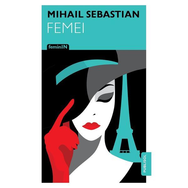 Femei - Mihail Sebastian, editura Publisol