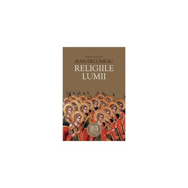 Religiile Lumii - Jean Delumeau, editura Humanitas