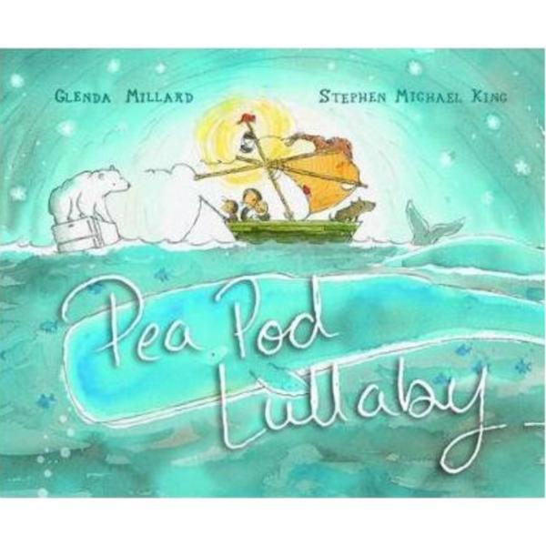 Pea Pod Lullaby - Glenda Millard, Stephen Michael King, editura Old Barn Books