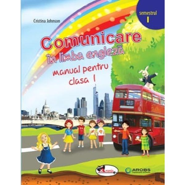 Comunicare in limba engleza Sem.1 + CD - Clasa 1 - Manual - Cristina Johnson, editura Aramis