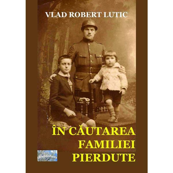 In cautarea familiei pierdute - vlad robert lutic