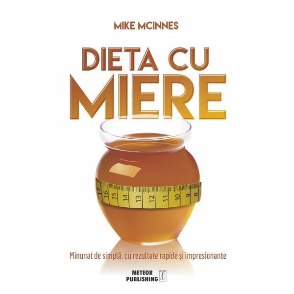 Dieta cu miere - Mike McInnes, editura Meteor Press