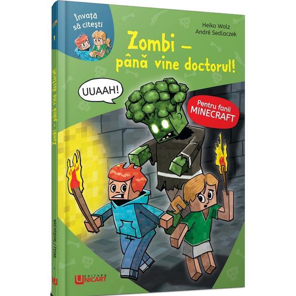 Minecraft. Zombi: Pana vine doctorul! - Heiko Wolz, editura Unicart