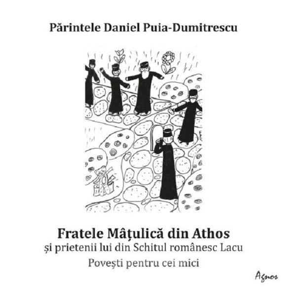 Fratele matulica din athos - Daniel Puia-Dumitrescu