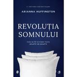 Revolutia somnului - Arianna Huffington, editura Curtea Veche