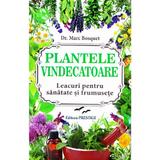 Plantele vindecatoare - Marc Bosquet, editura Prestige