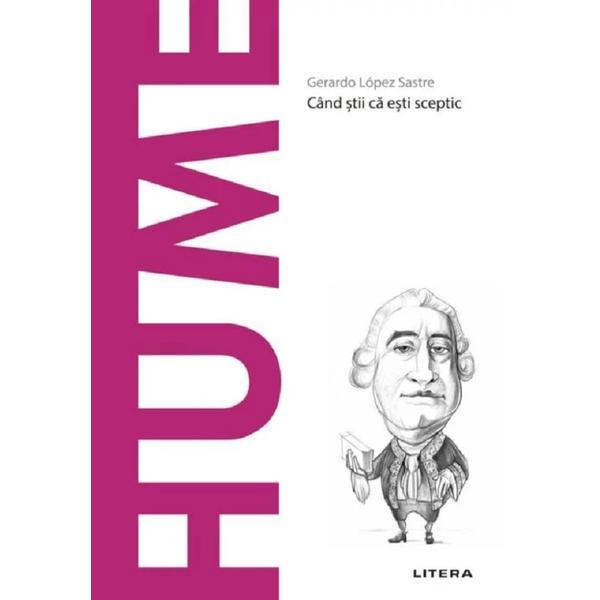 Descopera filosofia. Hume - Gerardo Lopez Sastre, editura Litera