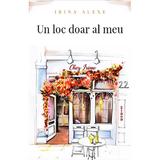 Un loc doar al meu - Irina Alexe, editura Siono