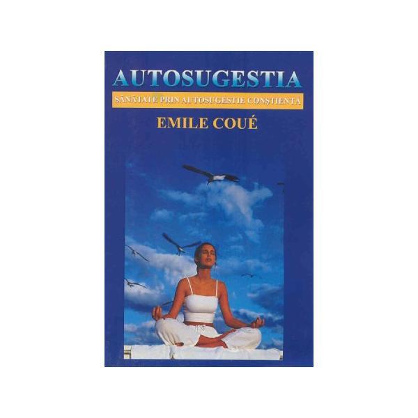 Autosugestia - Emile Coue, editura Aldo Press
