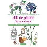 200 de plante care ne vor binele - Carole Minker, editura Rao