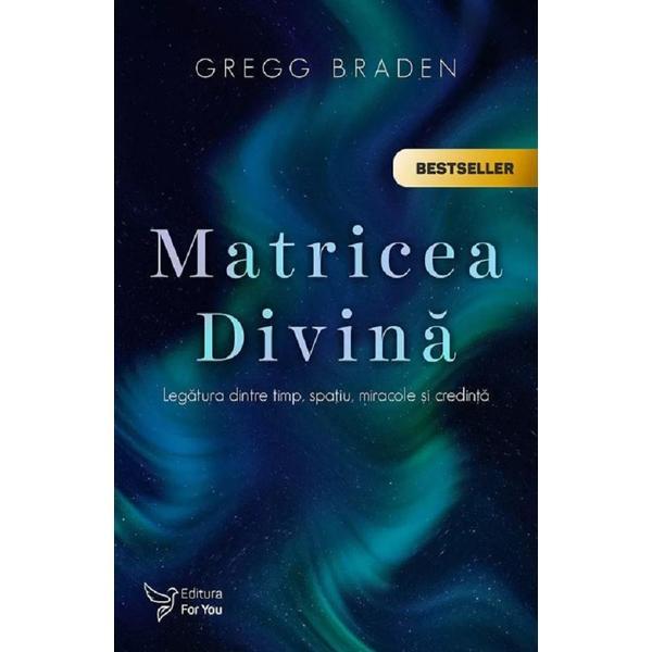 Matricea Divina - Gregg Braden, editura For You